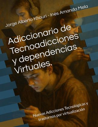 Tapa de Adiccionario de tecnoadicciones y dependencias virtuales